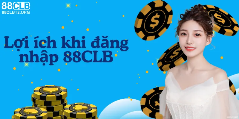 Lợi ích của việc đăng nhập tài khoản tại 88CLB.